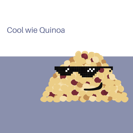 Cool wie Quinoa